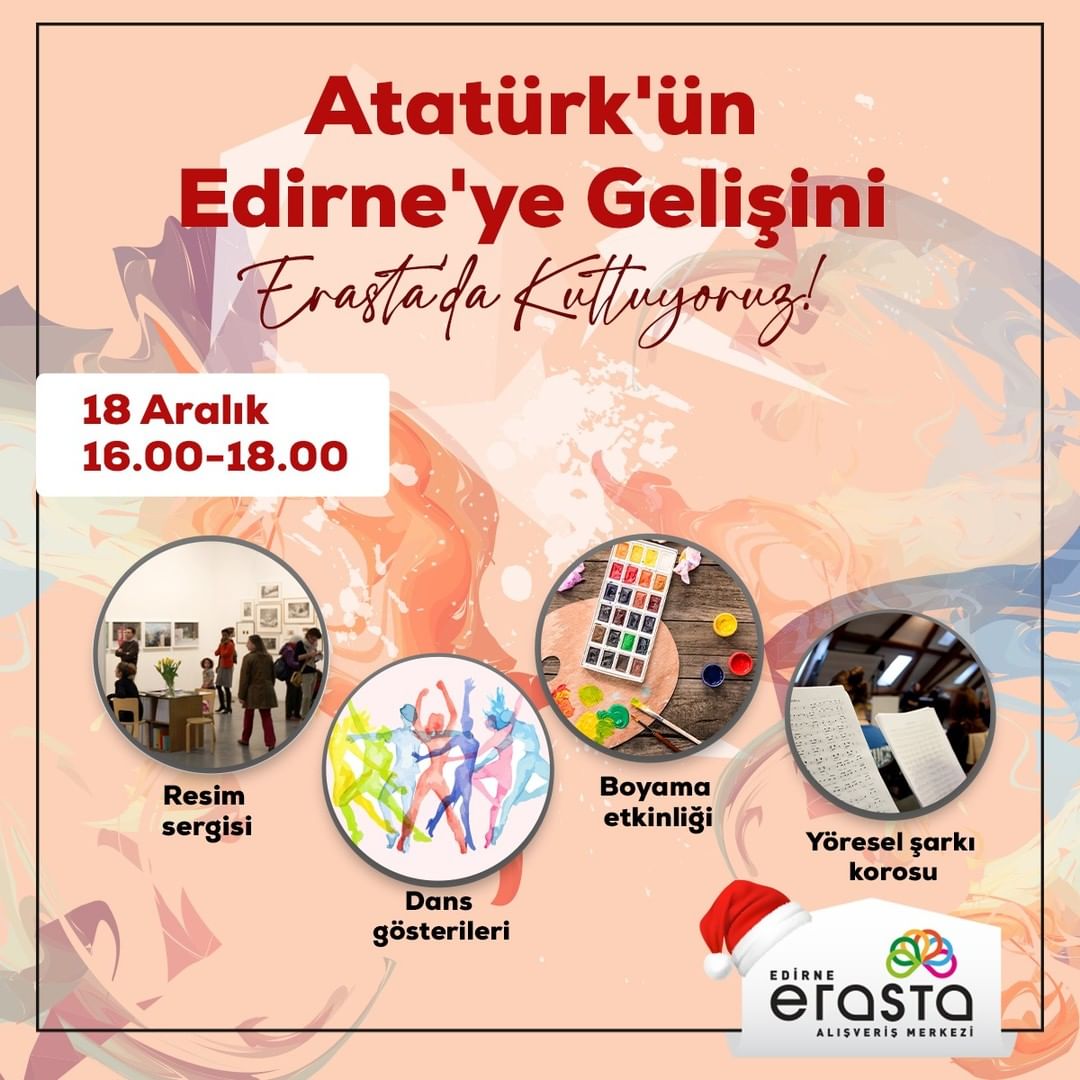 Atatürk’ün Edirne’ye Gelişini Erasta’da Kutluyoruz!